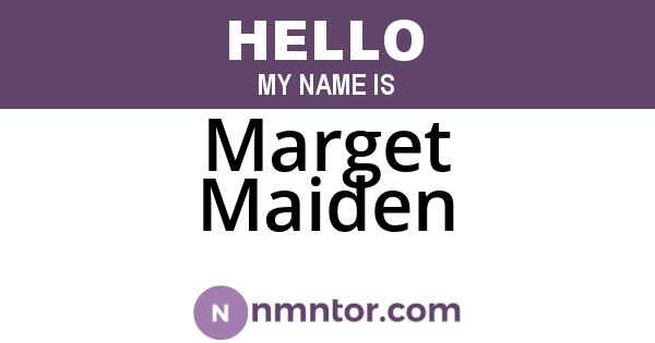 Marget Maiden
