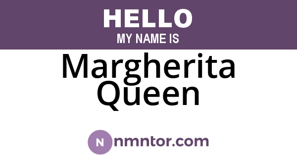 Margherita Queen