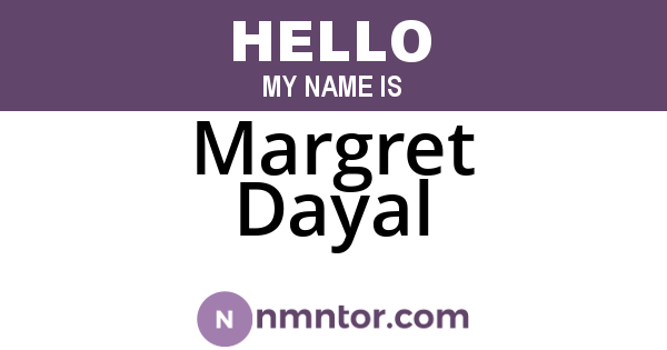 Margret Dayal