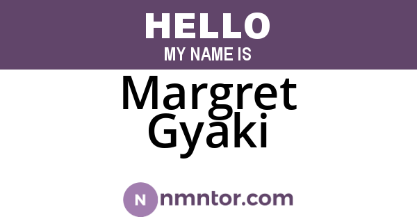 Margret Gyaki