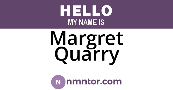 Margret Quarry