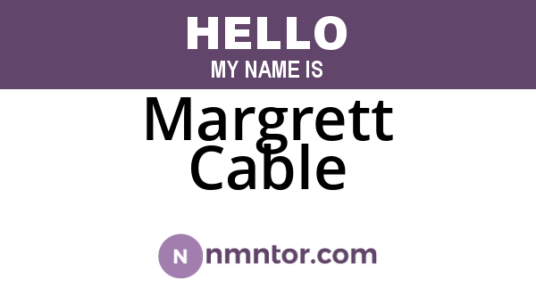 Margrett Cable