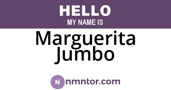 Marguerita Jumbo