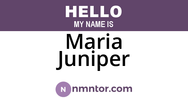 Maria Juniper