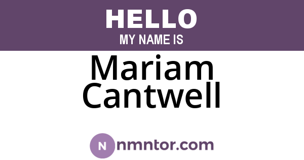 Mariam Cantwell