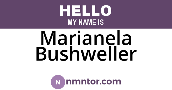 Marianela Bushweller