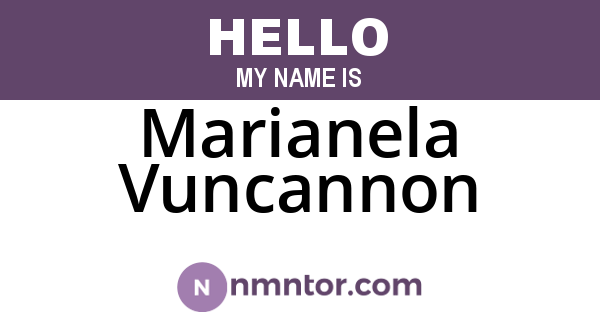 Marianela Vuncannon