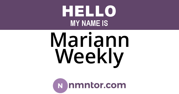 Mariann Weekly