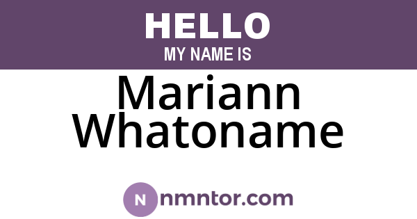 Mariann Whatoname