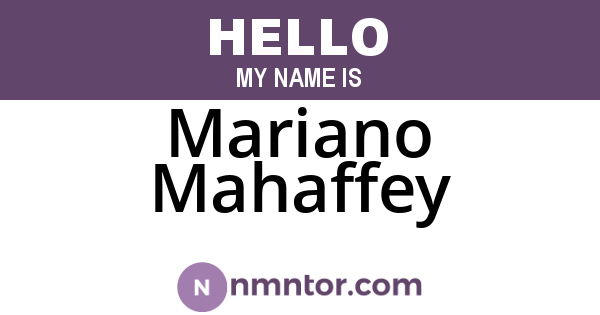 Mariano Mahaffey