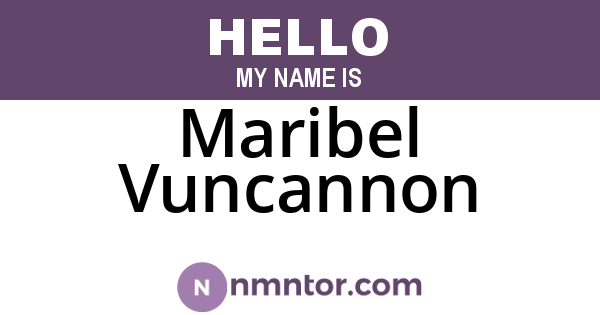Maribel Vuncannon