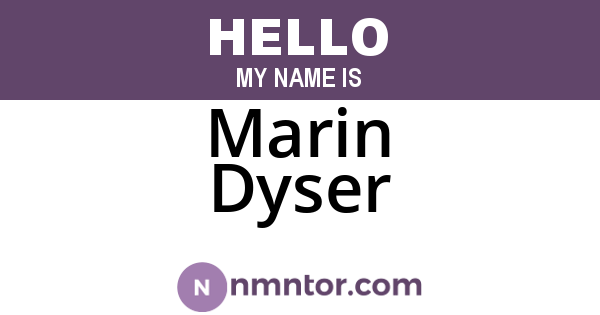 Marin Dyser