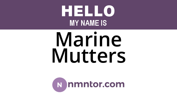 Marine Mutters