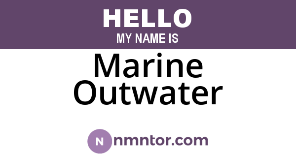 Marine Outwater