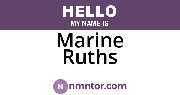 Marine Ruths