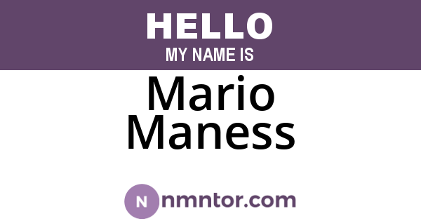 Mario Maness