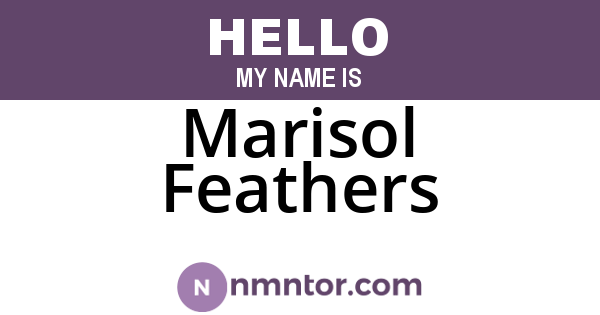 Marisol Feathers
