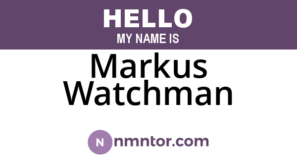 Markus Watchman