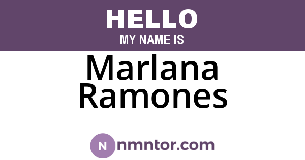 Marlana Ramones