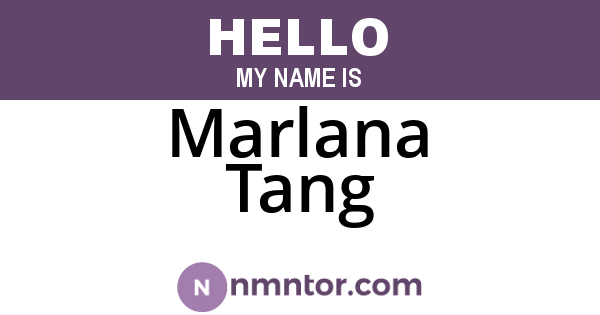 Marlana Tang