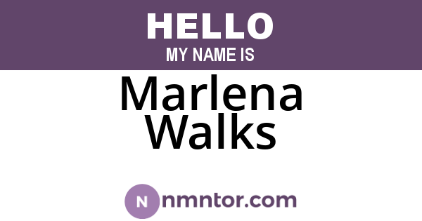 Marlena Walks