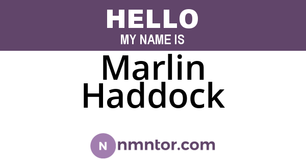 Marlin Haddock