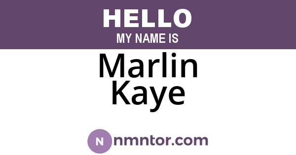 Marlin Kaye