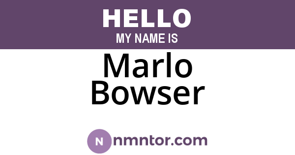 Marlo Bowser