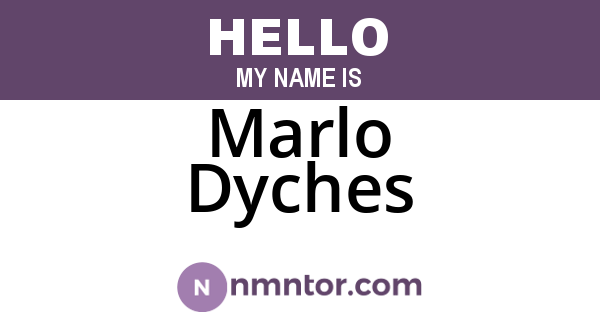 Marlo Dyches