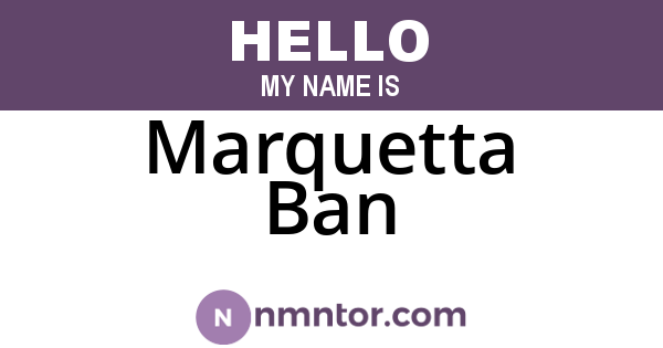 Marquetta Ban