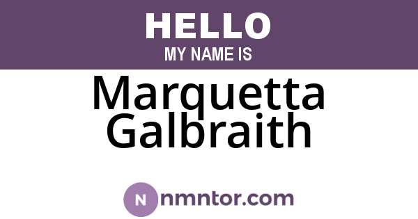 Marquetta Galbraith