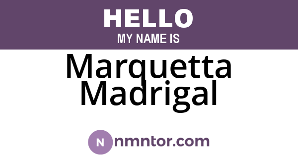 Marquetta Madrigal