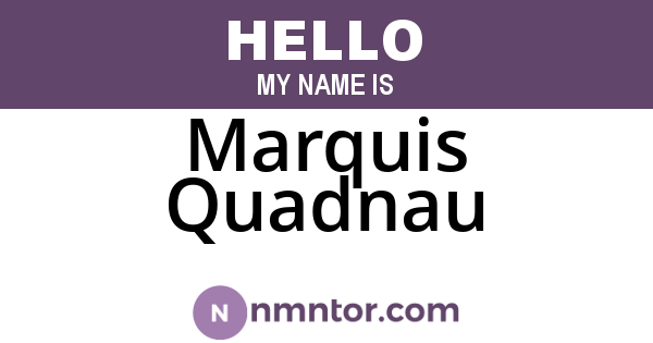 Marquis Quadnau