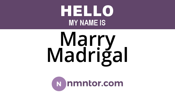 Marry Madrigal