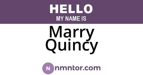 Marry Quincy