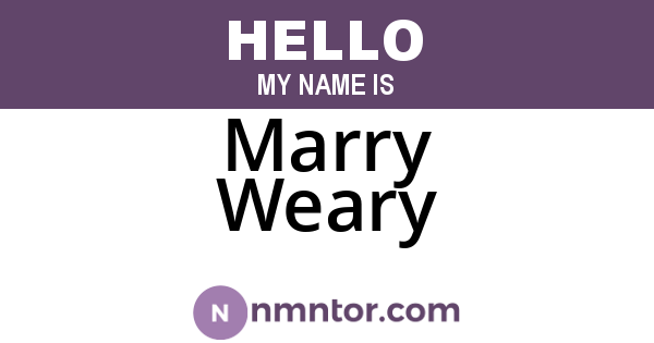 Marry Weary