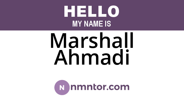 Marshall Ahmadi