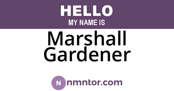 Marshall Gardener