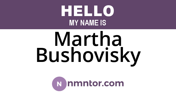 Martha Bushovisky