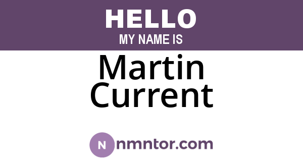 Martin Current