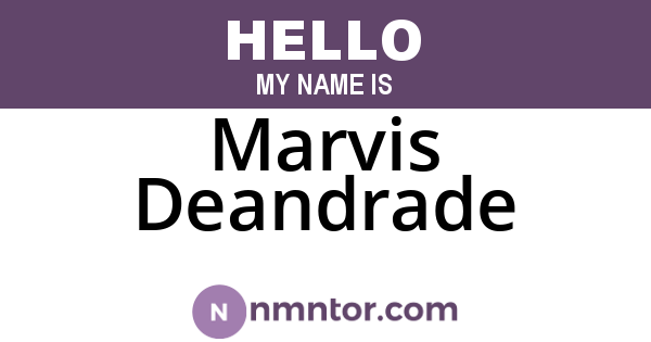 Marvis Deandrade