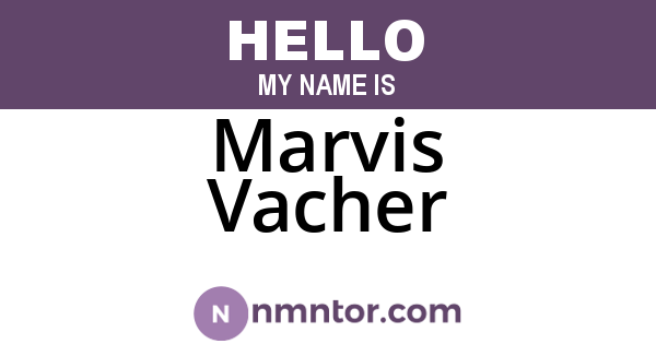 Marvis Vacher