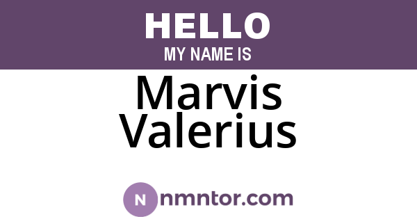 Marvis Valerius