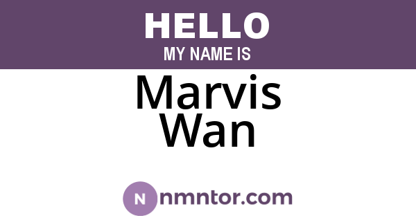 Marvis Wan