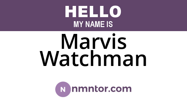 Marvis Watchman