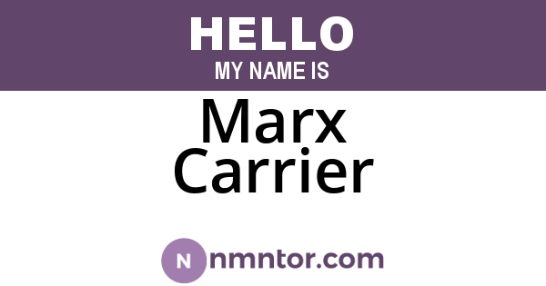 Marx Carrier