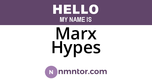 Marx Hypes