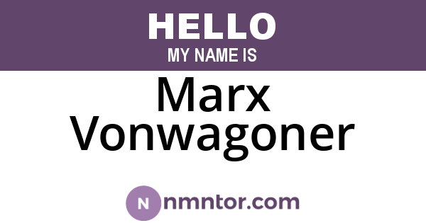Marx Vonwagoner