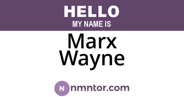 Marx Wayne