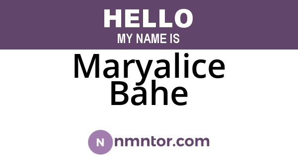 Maryalice Bahe
